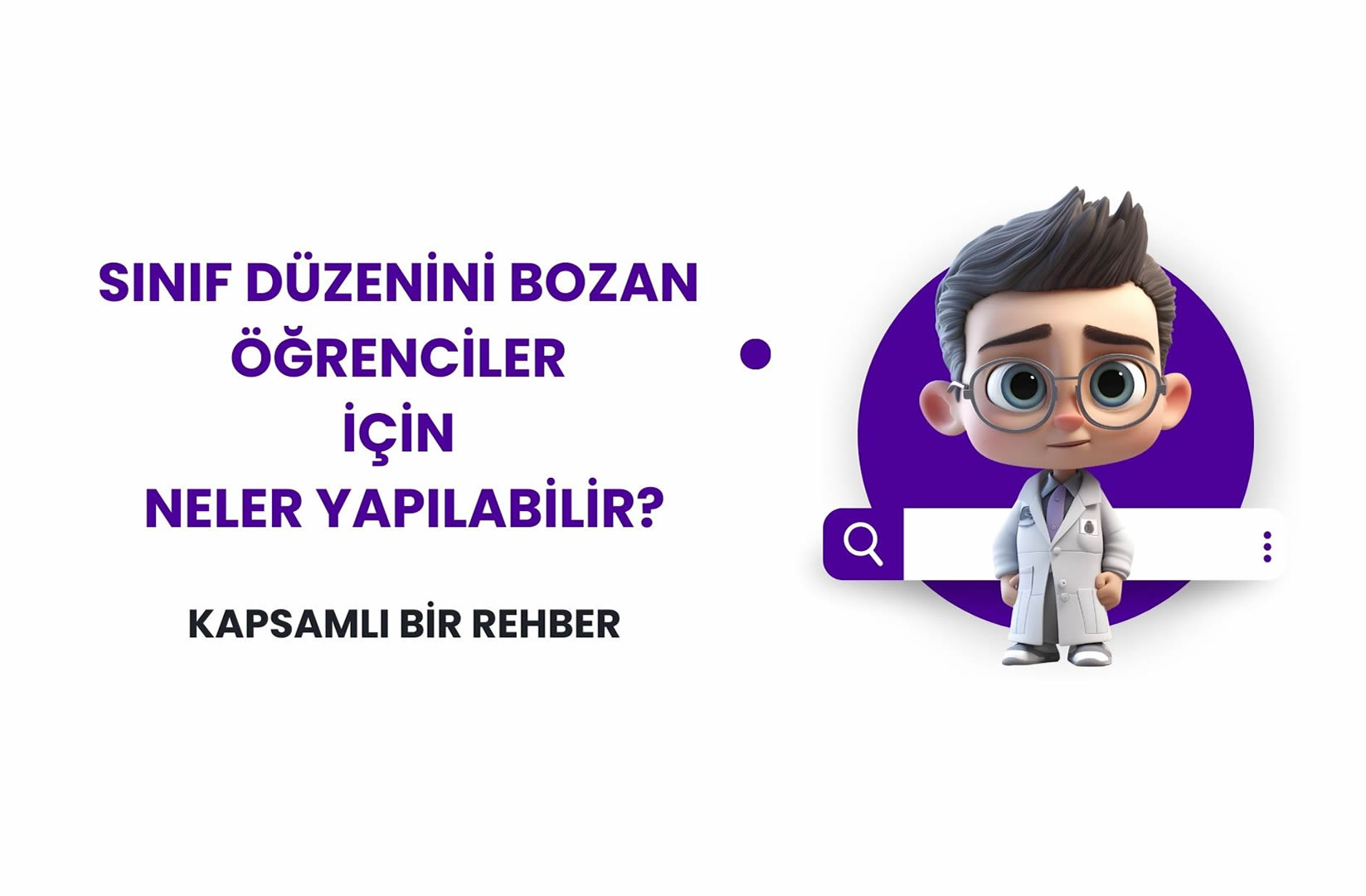 Sınıf Düzenini Bozan Öğrenciler İçin Neler Yapılabilir?